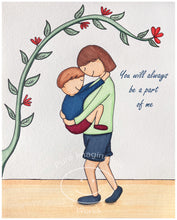 Load image into Gallery viewer, You Will Always Be Part Of Me | Unframed Print 10x8
